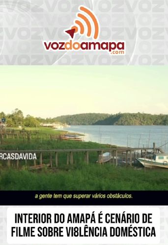 Interior do Amapá é cenário de filme sobre violência doméstica